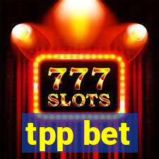 tpp bet